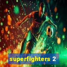 superfighters 2